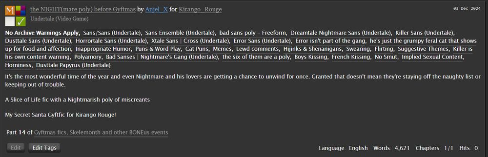 It's that time of year for doing Secret Santa Gyftmas exchanges. The first one is for <a href="/gyftmas2024/">Gyftmas2024</a> where i did a fun little one-shot with the Bad Sans Poly for <a href="/KirangoRouge/">hearts everywhere!!!💗💖💝</a> 

archiveofourown.org/works/61057417