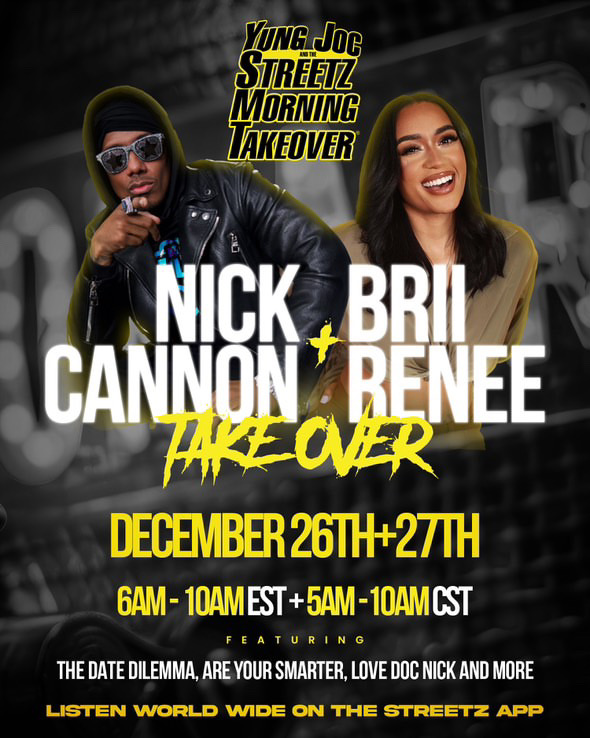 TUNE IN TOMORROW AS <a href="/NickCannon/">Nick Cannon</a> TAKES OVER <a href="/STREETZMTO/">YUNG JOC & THE STREETZ MORNING TAKEOVER</a> with <a href="/BRIsthename/">Brii Renee'</a> STARTING AT 6AM EASTERN and 5AM CENTRAL... LIVE ON #STREETZ945ATL <a href="/mystreetz945atl/">Streetz 94.5</a> DOWNLOAD THE STREETZ APP AND LISTEN EVERYWHERE #WORLDWIDE