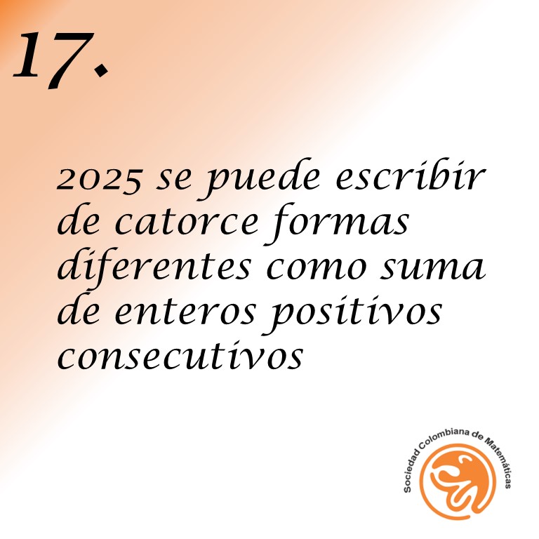Así como el año 2025 se puede vivir de más de una forma, el número 2025 se puede escribir como suma de enteros positivos consecutivos en más de una forma, en #25DatosSobre2025 te adelantamos que son catorce. ¿Puedes encontrarlas todas?

#MatematicasParaTodos