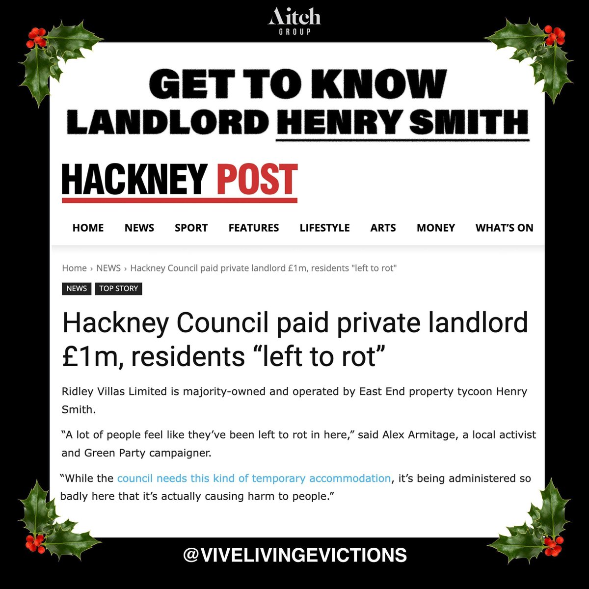 Meet our landlord, Henry Smith of Aitch Group. Previously responsible for mismanaging Ridley Villas and leaving residents 'to rot.' Exploited Hackney council by offering temporary accommodation administered so badly, it caused harm. Hey, at least he's consistent. <a href="/hackneypost/">Hackney Post</a>