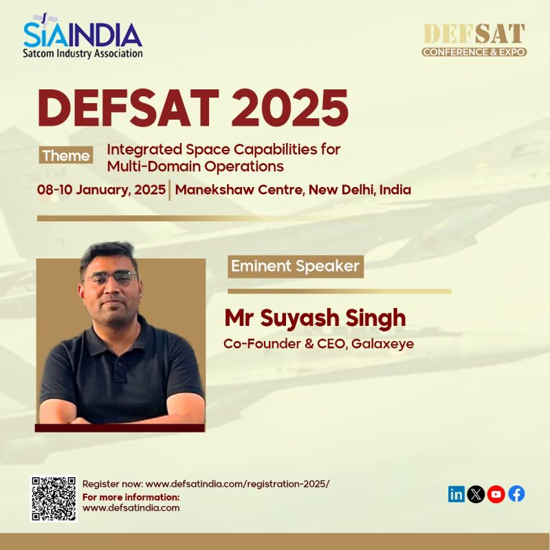 SIA - India (@sia_ind) on Twitter photo We are pleased to announce that Mr Suyash Singh, Co-Founder & CEO, <a href="/GalaxEye/">GalaxEye</a> will join the #DEFSAT2025 as an #eminentspeaker.
Mark your calendars!
08-10 Jan 2025
Manekshaw Centre, New Delhi
For More: lnkd.in/gkc8EbgF
<a href="/thesuyashsingh/">Suyash Singh</a> l <a href="/RGambhir/">Rajeev Gambhir</a> l <a href="/AnilBobbydelhvi/">Anil Prakash</a> We are pleased to announce that Mr Suyash Singh, Co-Founder & CEO, <a href="/GalaxEye/">GalaxEye</a> will join the #DEFSAT2025 as an #eminentspeaker.
Mark your calendars!
08-10 Jan 2025
Manekshaw Centre, New Delhi
For More: lnkd.in/gkc8EbgF
<a href="/thesuyashsingh/">Suyash Singh</a> l <a href="/RGambhir/">Rajeev Gambhir</a> l <a href="/AnilBobbydelhvi/">Anil Prakash</a>