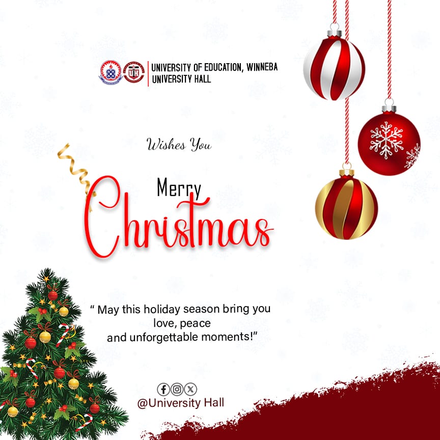 🎄🌲🎄🌲🎄🌲🎄🌲🎄
Merry Christmas and Happy Holidays

The Management and Executives of  University Hall extend warmest wishes to all affiliates, students, and the entire UEW community.

Enjoy your holidays
🥳🥳🥳🥳🥳🥳

ISSUED BY
NINA SUGLO
(PRO)