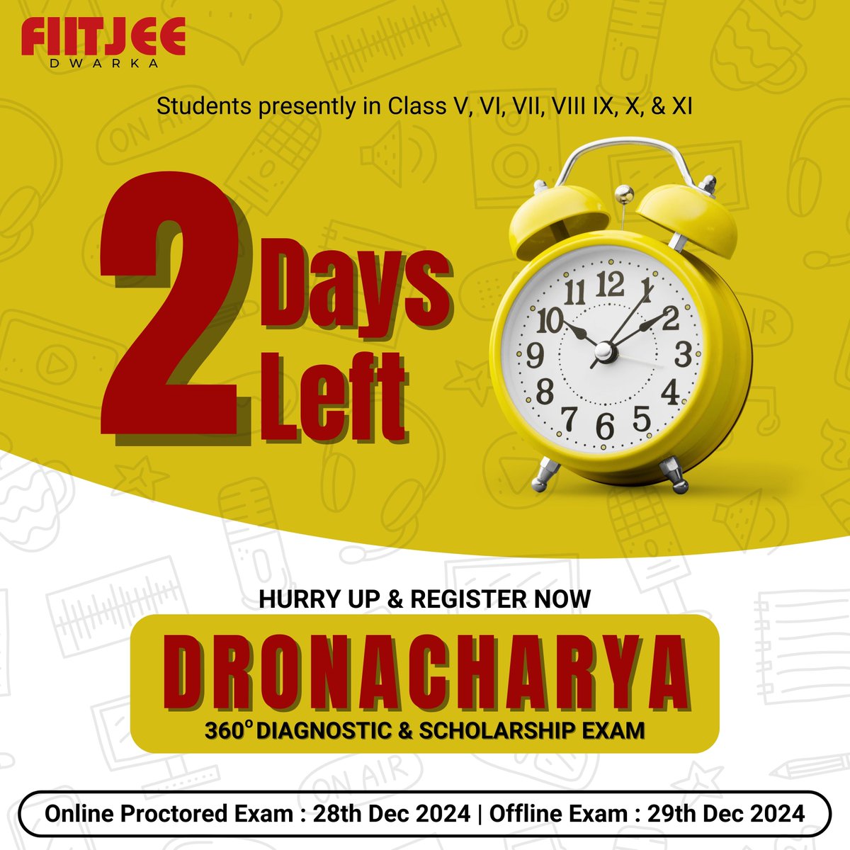 FiitjeeDwarka's tweet photo. 🚨 DWARKA: 2 Days Left! 🚨

📅 Exam Dates:
🔗 Online: 28th Dec
📍 Offline: 29th Dec
🎯 For Class V-XI Students
✅ Performance Analysis
✅ Scholarships
⏳ Register NOW!

#DronacharyaExam #ScholarshipOpportunity https://t.co/uLhjCjSA7m