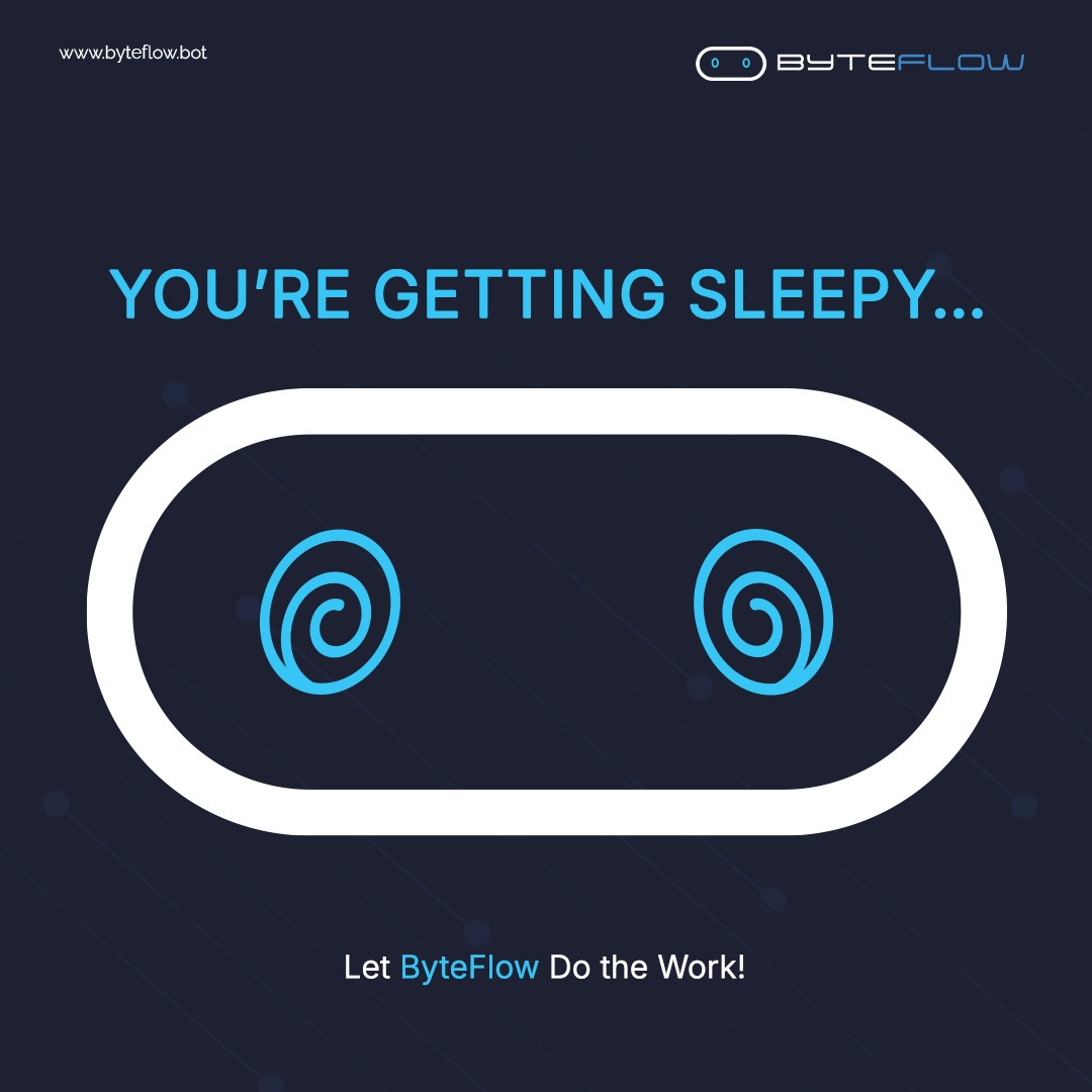 ByteFlowBot's tweet image. You’re getting sleepy… but ByteFlow never is!

✨ Automate your workflows, eliminate errors, and save time with ByteFlow.

Ready to let ByteFlow handle the hard work?

🌐 Discover the power of automation at byteflow.bot

#WorkSmarter #ByteFlow #AutomationMadeEasy
