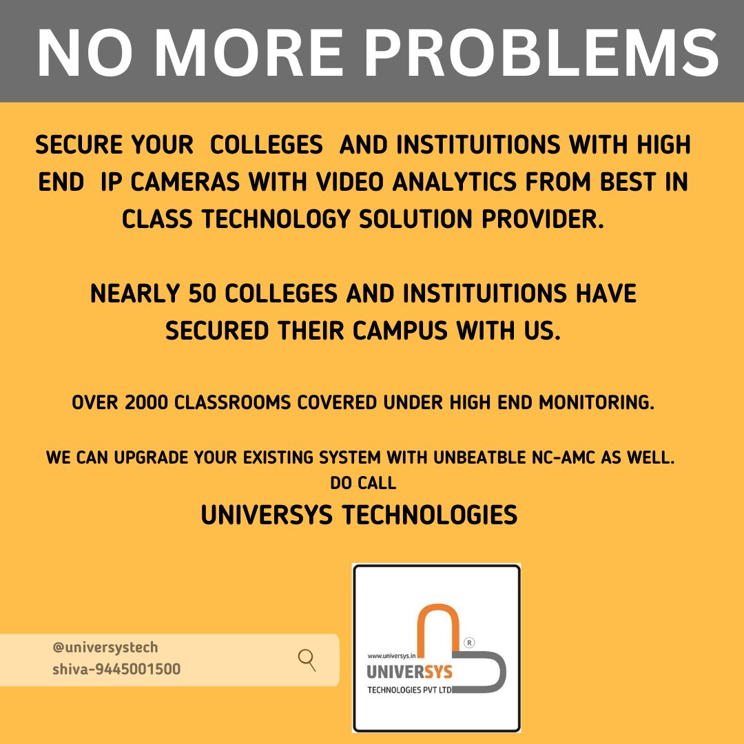 Secure your colleges and institutions immediately with high end IP cameras with analytics by <a href="/universysTECH/">UNIVERSYS TECHNOLOGIES®</a>  <a href="/shivakumar/">shivakumar</a> . over 2000 classrooms and 50 campuses covered. existing colleges requiring upgrade with state of art of cameras and analytics pls call 9445001500
