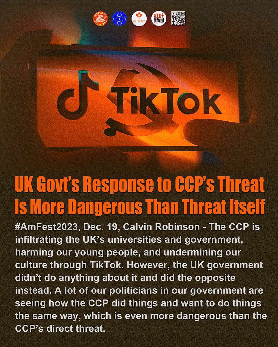 UK Govt’s Response to CCP’s Threat  Is More Dangerous Than Threat Itself #AmFest2023, Dec. 19, Calvin Robinson -- The CCP is infiltrating the UK’s universities and government, harming our young people, and undermining our culture through TikTok. However, the UK government did