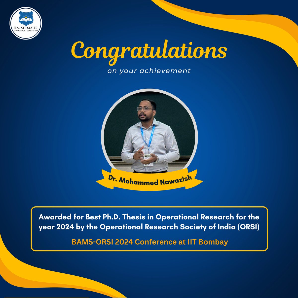 IIM_Sirmaur's tweet image. Congratulations to Prof. Mohammed Nawazish on earning the prestigious M. N. Gopalan Award for Best Ph.D. Thesis in #OperationalResearch for the year 2024 by the Operational Research Society of India (ORSI).

#iim #facultyachievements