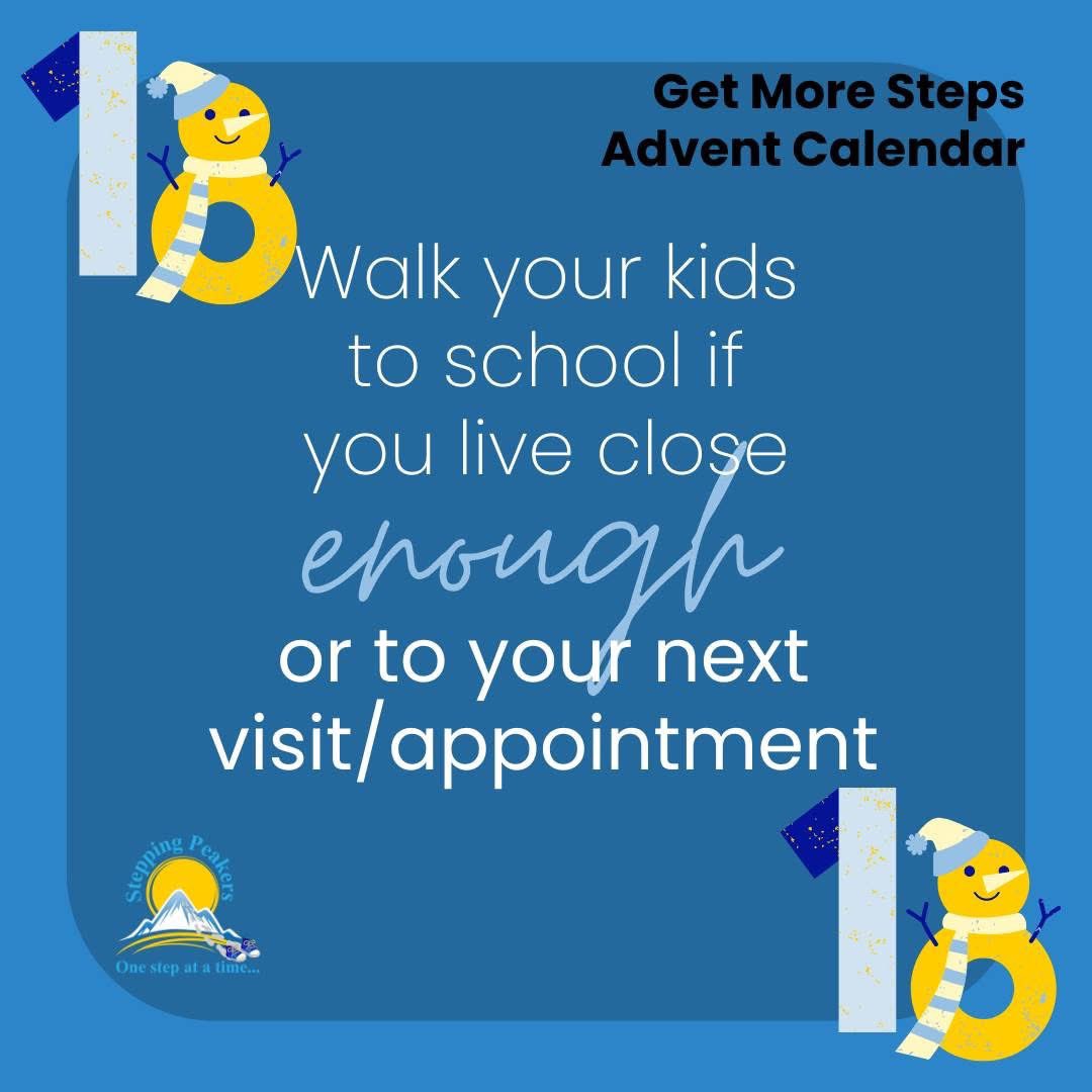 Get More Steps Advent Calendar Day 18

Where can you walk to that you usually drive?