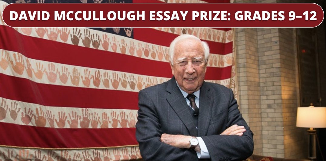 Submissions are now open for the 2025 David McCullough Essay Prize.

The essay contest recognizes seven outstanding high school students with cash prizes of up to $5,000.

The deadline to submit is June 27. Learn more: ow.ly/U2SI50Uwfby