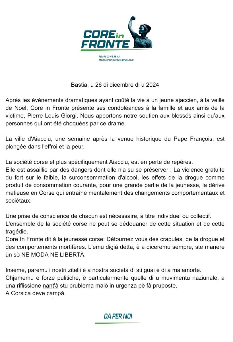 Après l'assassinat d'Aiacciu, la société corse est en perte de repères.
Une prise de conscience de chacun est nécessaire.
#CoreInFronte dit à la jeunesse corse : Détournez vous des crapules, de la drogue et des comportements mortifères. Ste manere ùn sò NE MODA NE LIBERTÀ ⤵️