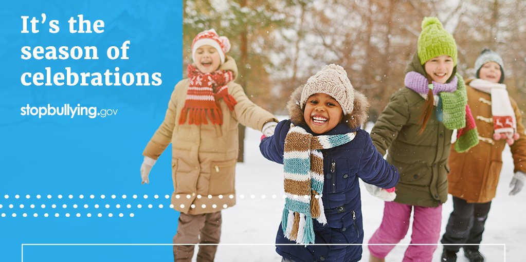 It’s the holiday season and people of all backgrounds are celebrating their winter holidays and traditions! Let’s make sure everyone can have a happy holiday by reminding kids to respect differences of faith and culture. #LearnMore at stopbullying.gov/bullying/groups. #StopBullying