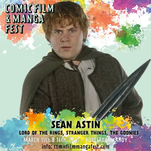GUEST ANNOUNCEMENT

#ComicFlmAndMangaFest #GFCC #SeanAstin

15 &amp; 16 March 2025
Rotterdam, The Netherlands

comicfilmmangafest.com
<a href="/SeanAstin/">Sean Astin</a>