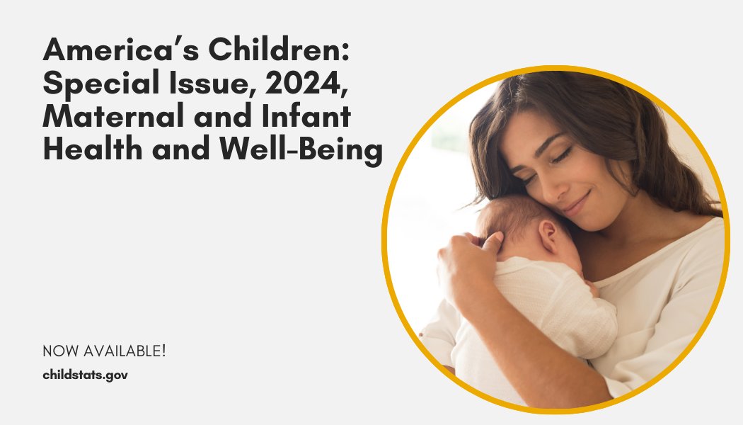 ICYMI: We recently released “America’s Children: Special Issue 2024, Maternal and Infant Health and Well-Being,” a new report featuring #ChildStats from federal agencies like <a href="/NCHStats/">NCHS</a>, <a href="/CDCgov/">CDC</a>, <a href="/USDA_ERS/">Economic Research Service</a>, &amp; <a href="/BJSgov/">Bureau of Justice Statistics</a>.

Find it here: childstats.gov/americaschildr…