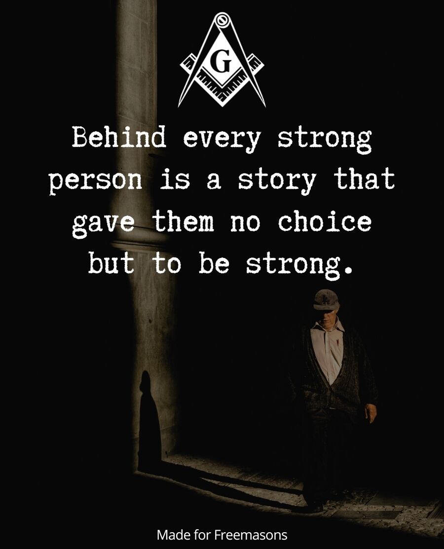Behind every strong person is a story that...
___
#Freemasons #Freemasonry #Lodge #Masonic #Charity #masonicknowledge #masoniclife #bluelodge #2B1ASK1 #masonry #freemason #masons #freemasonsofamerica #freemasonshall #freemasonslodge #squareandcompass #masoniclodge #mastermason