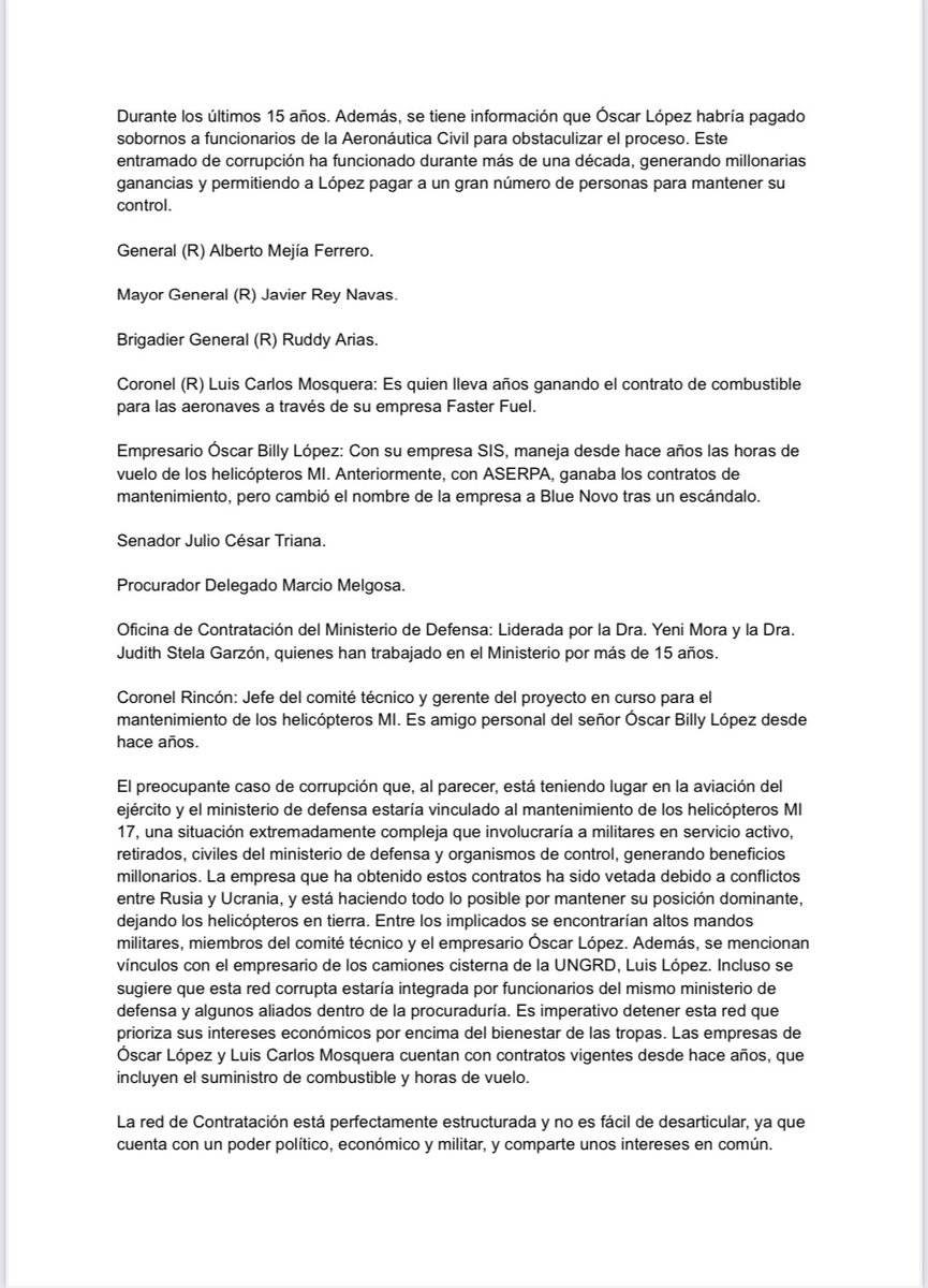 SARGENTOCHALA's tweet photo. La siguiente denuncia, la cual a continuación hago pública, me fue enviada por un personal activo del @COL_EJERCITO, a quien por razones de seguridad debo proteger su identidad. Me pidieron informar al señor presidente @petrogustavo, al ministro de la defensa @Ivan_Velasquez_, así como a las diferentes entidades de control @PGN_COL, @FiscaliaCol, @CGR_Colombia. Lo que al parecer, se trataría de todo un entramado de corrupción que involucraría tanto a militares activos, en retiro y a varios funcionarios, incluyendo personal del ministerio de la defensa, @mindefensa quienes presuntamente estarían detrás de un importante contrato al interior de la aviación del ejército, relacionado con el mantenimiento de los helicópteros MI-17. Aquí salen a relucir algunos nombres como el de los generales:

General (R) Alberto Mejía Ferrero.

Mayor General (R) Javier Rey Navas.

Brigadier General (R) Ruddy Arias.

Al igual que el nombre de un senador de la república y de otros oficiales de grado coronel, también se hace mención de dos funcionarias del ministerio de la defensa. Detrás del millonario contrato por un valor de 52 millones de dólares estaría operando toda una red, con un solo interés: el de llenar sus bolsillos a como dé lugar.