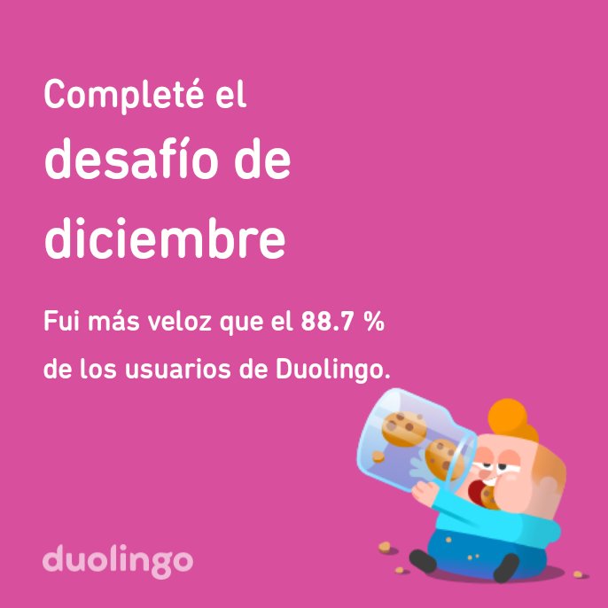 ¡Completé el desafío de diciembre más rápido que el 88.7 % de los usuarios de Duolingo!