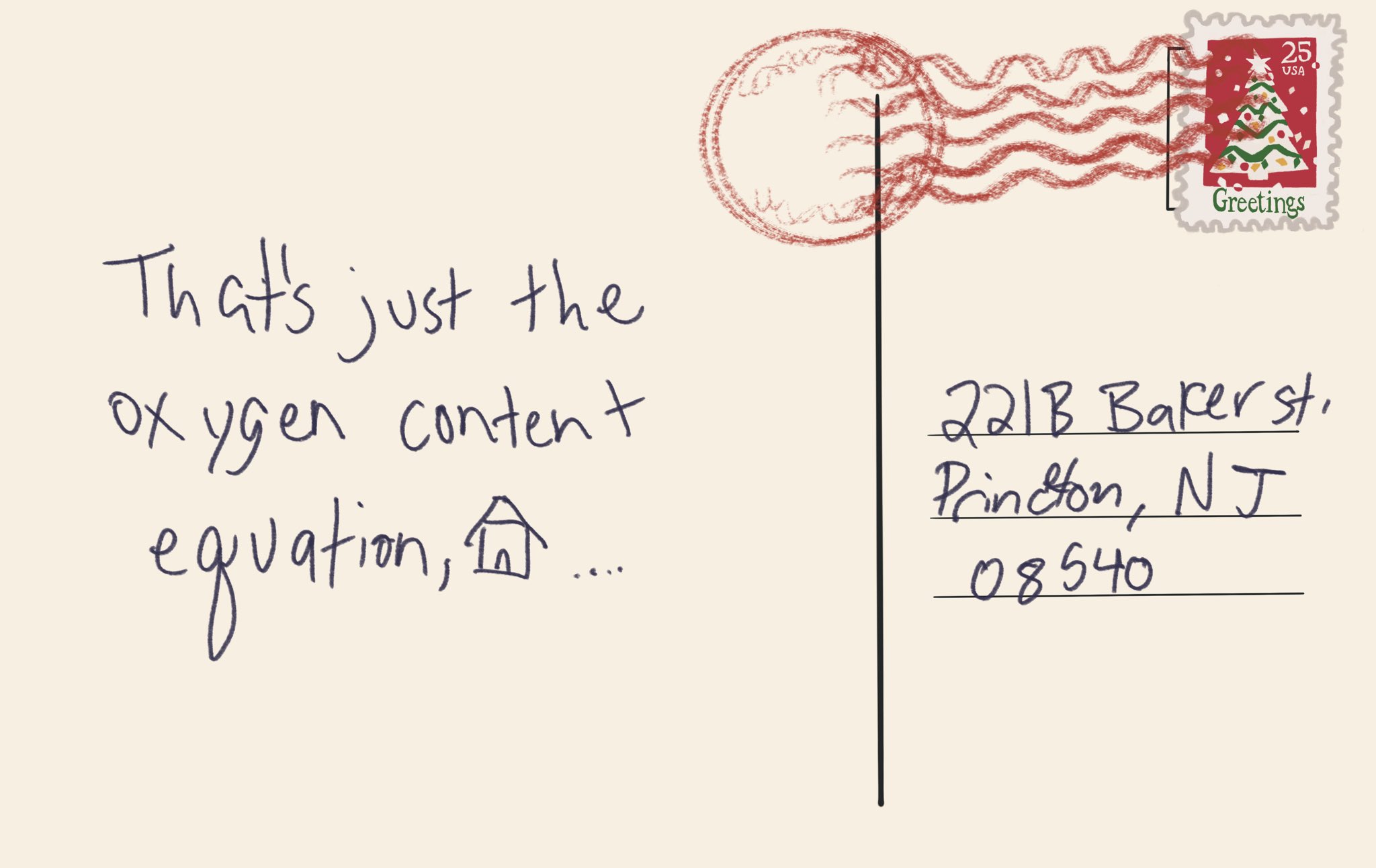 Postcard from wilson “that’s just the oxygen content equation, [doodle of a house] [dot dot dot]”