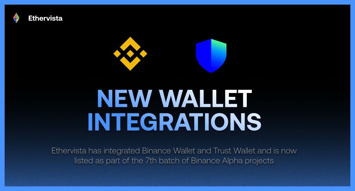 ⚡ Ethervista Listed on Binance Alpha: Expanding Access with Binance Wallet (<a href="/BinanceWallet/">Binance Wallet</a>) and Trust Wallet (<a href="/TrustWallet/">Trust Wallet</a>) Integration

What does this mean? Ethervista has been featured on Binance Alpha, a platform designed to spotlight early-stage projects for a global