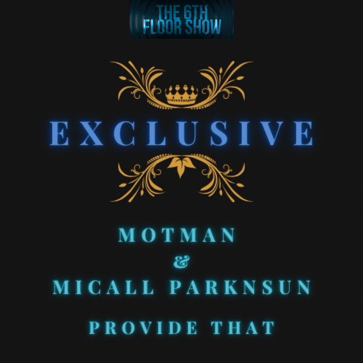 The Exclusive for #Episode271 is... 

<a href="/MotmanOfficial/">Motman</a> x <a href="/MicallParknsun/">Micall Parknsun</a> - #ProvideThat 

#The6thFloorShow