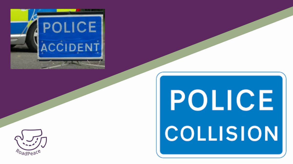 RoadPeace (@roadpeace) on Twitter photo We welcome news of a significant step in changing the language used to describe road collisions.
Police forces across the UK can now replace ‘Police Accident’ signs with ‘Police Collision’ signs, following approval from the Department for Transport.
#CrashNotAccident We welcome news of a significant step in changing the language used to describe road collisions.
Police forces across the UK can now replace ‘Police Accident’ signs with ‘Police Collision’ signs, following approval from the Department for Transport.
#CrashNotAccident