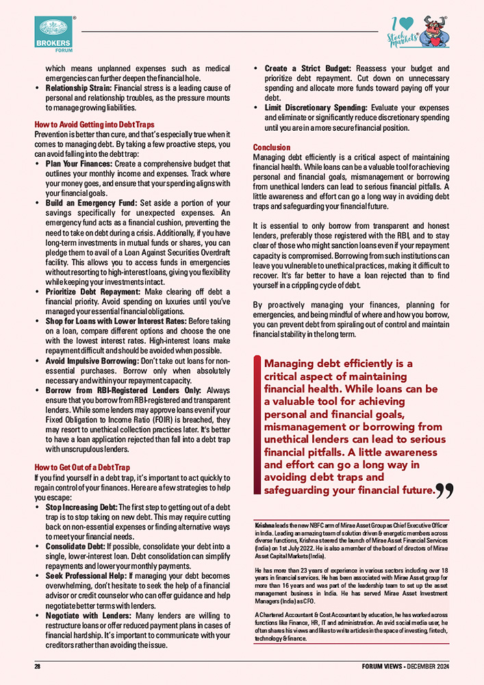 BBF has featured the article of Krishna Kanhaiya, CEO - Mirae Asset Financial Services (India) Ltd.

Article on: "BREAKING FREE: AVOIDING  DEBT TRAPS AND ESCAPING  FINANCIAL STRESS" (Ref pg. 27 &amp; 28)

Edition: FORUM VIEWS, Dec 2024

Visit: brokersforumofindia.com/magazines.php

#forumviews