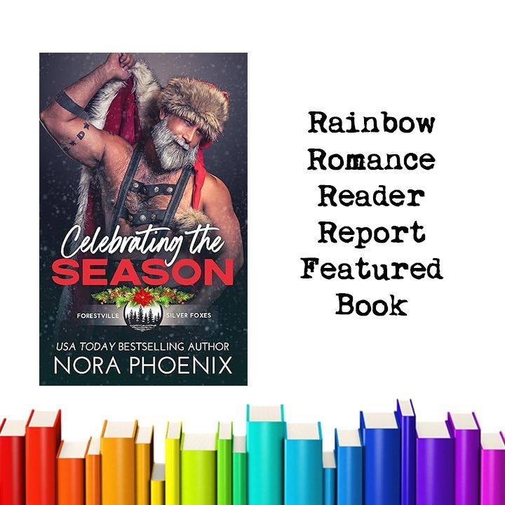 Here's a recent Rainbow Romance Reader Report Featured Book for your TBR: "Celebrating the Season" by Nora Phoenix. Don't miss out on book recs delivered to your inbox with our newsletter. Sign up at biggayfictionpodcast.com/report. Get this book at: books2read.com/u/49qwr8