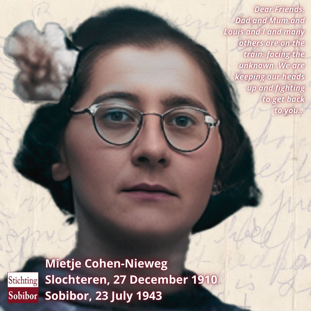 27.12.1910 | Mietje Cohen-Nieweg was born in Siddeburen (NL), the youngest in a family of three children of cattle trader Benjamin Nieweg and Sophia Bamberger. On July 20, 1943, she threw a last postcard from the train. 
"Dad and Mum and Louis and I and many others are on the