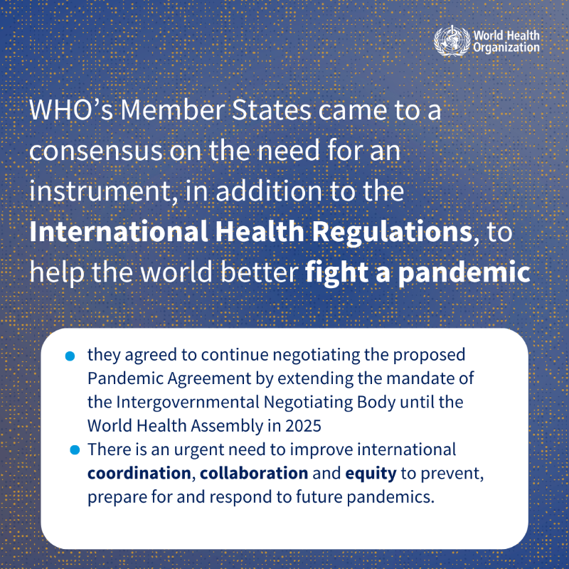 WHO's tweet photo. Strengthening Global Health Security Together!

Member States successfully concluded negotiations on a package of amendments to the International Health Regulations (2005) (IHR) and made concrete commitments to finish negotiations on a global pandemic agreement.