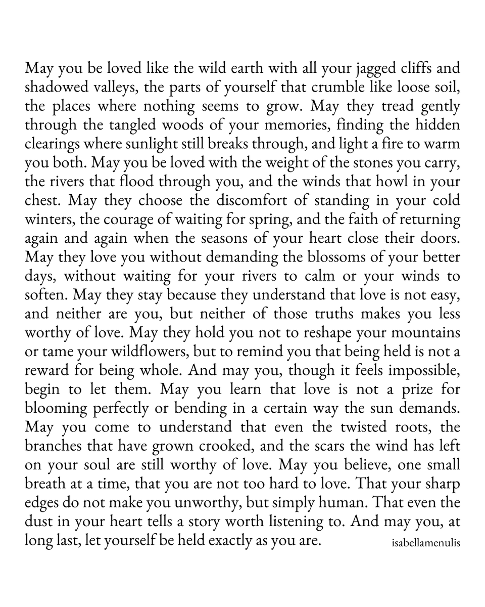 May you be loved exactly as you are.