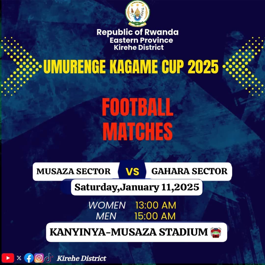 Musaza Sector (@sectormusaza) on Twitter photo Intaganzwa z’Umurenge wa Musaza namwe bafatanyabikorwa kuri uyu wa Gatandatu tariki 11-01-2025 murarikiwe kwitabira amarushanwa y'Umurenge Kagame Cup 2024/2025 icyiciro cy'abagabo n’abagore ni umukino uduhuza na <a href="/GaharaSector/">Gahara Sector</a> kukibuga cy’umupira w’amaguru cya Kanyinya. Intaganzwa z’Umurenge wa Musaza namwe bafatanyabikorwa kuri uyu wa Gatandatu tariki 11-01-2025 murarikiwe kwitabira amarushanwa y'Umurenge Kagame Cup 2024/2025 icyiciro cy'abagabo n’abagore ni umukino uduhuza na <a href="/GaharaSector/">Gahara Sector</a> kukibuga cy’umupira w’amaguru cya Kanyinya.