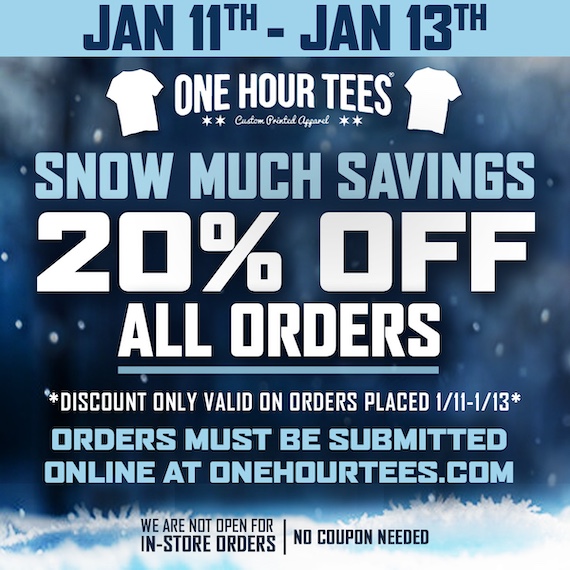 Snow Much Savings!

20% Off All Orders Jan 11th-Jan 13th

OneHourTees.com