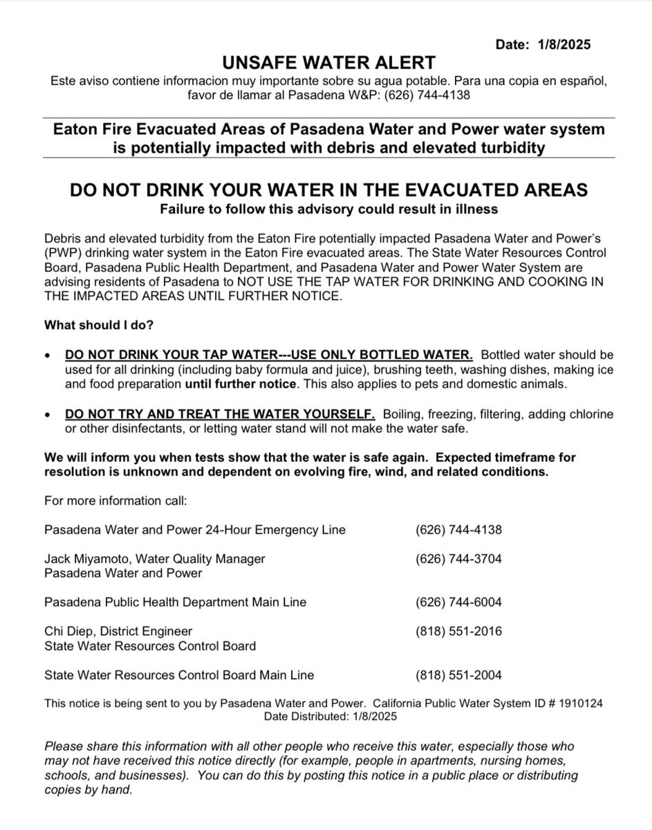 Unsafe water alert issued in Pasadena.

Eaton Fire Evacuated Areas of Pasadena Water and Power water system is potentially impacted with debris and elevated turbidity

DO NOT DRINK YOUR WATER IN THE EVACUATED AREAS

Failure to follow this advisory could result in illness.