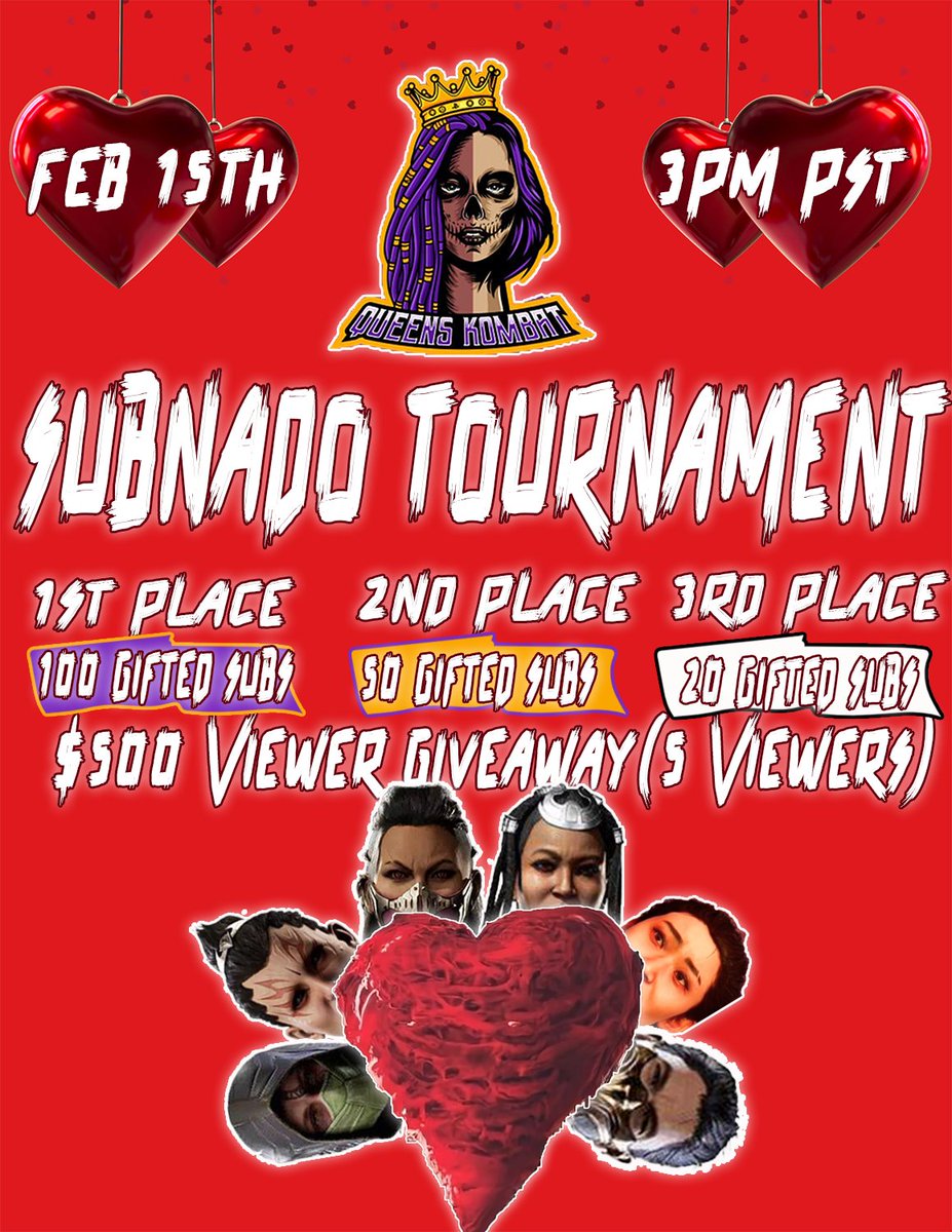 Where Will Your Favorite Female MK1 Streamer Place? Tag Them &amp; Show Your Support

1st Place Gets: 100 Gifted Subs
2nd Place Gets: 50 Gifted Subs
3rd Place Gets: 20 Gifted Subs

February 15th 3pm pst 6pm  The Queens Kombat Subnado Tournament 

$500 Viewer Giveaway(5 People $100)