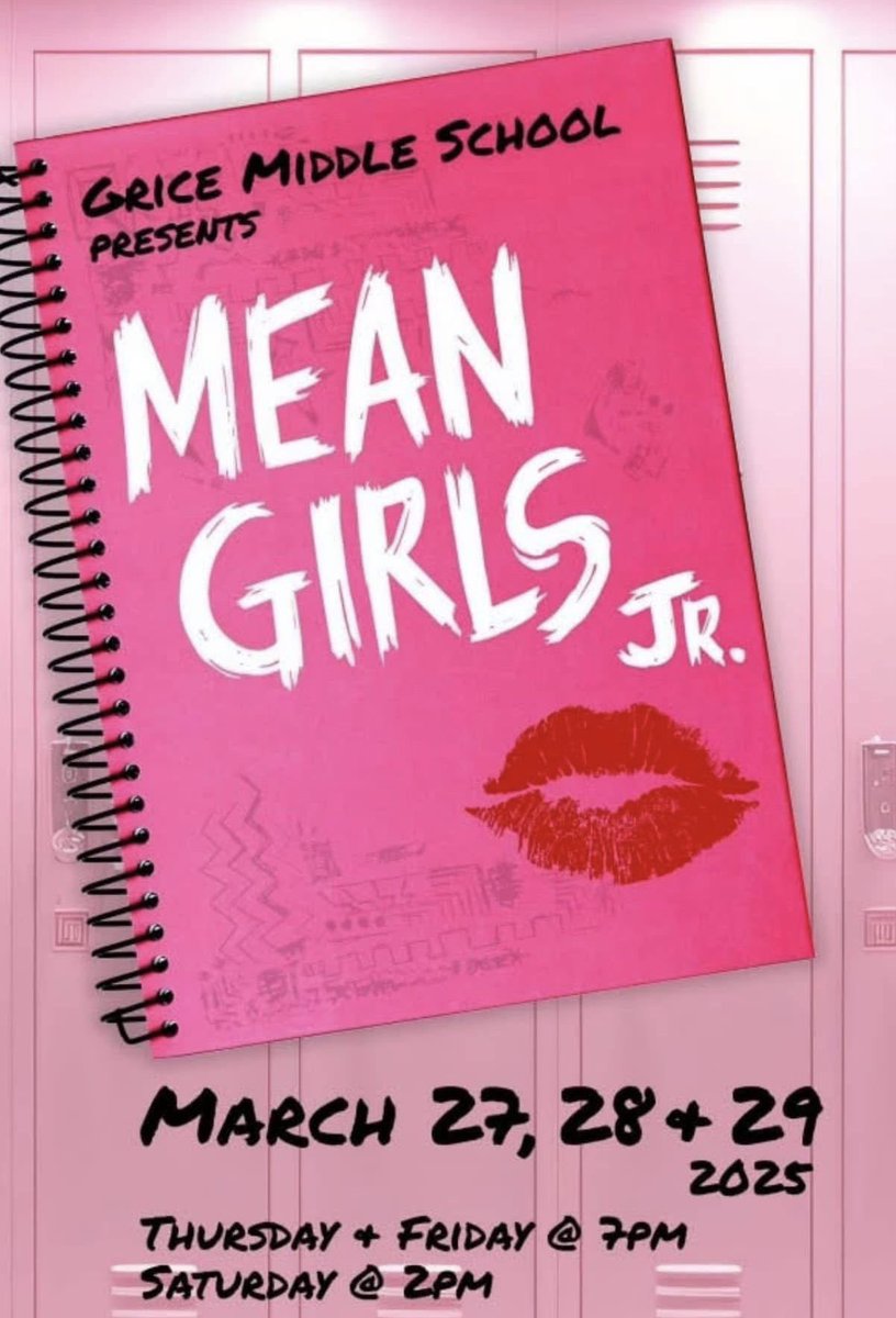📣 SAVE THE DATE! 🎭 Grice Middle School proudly presents Mean Girls Jr. on March 27, 28, &amp; 29, 2025! 📚✨ Join us Thursday and Friday at 7 PM or Saturday at 2 PM. Tickets are $10 for reserved seating and go on sale to the general public on February 17th!
