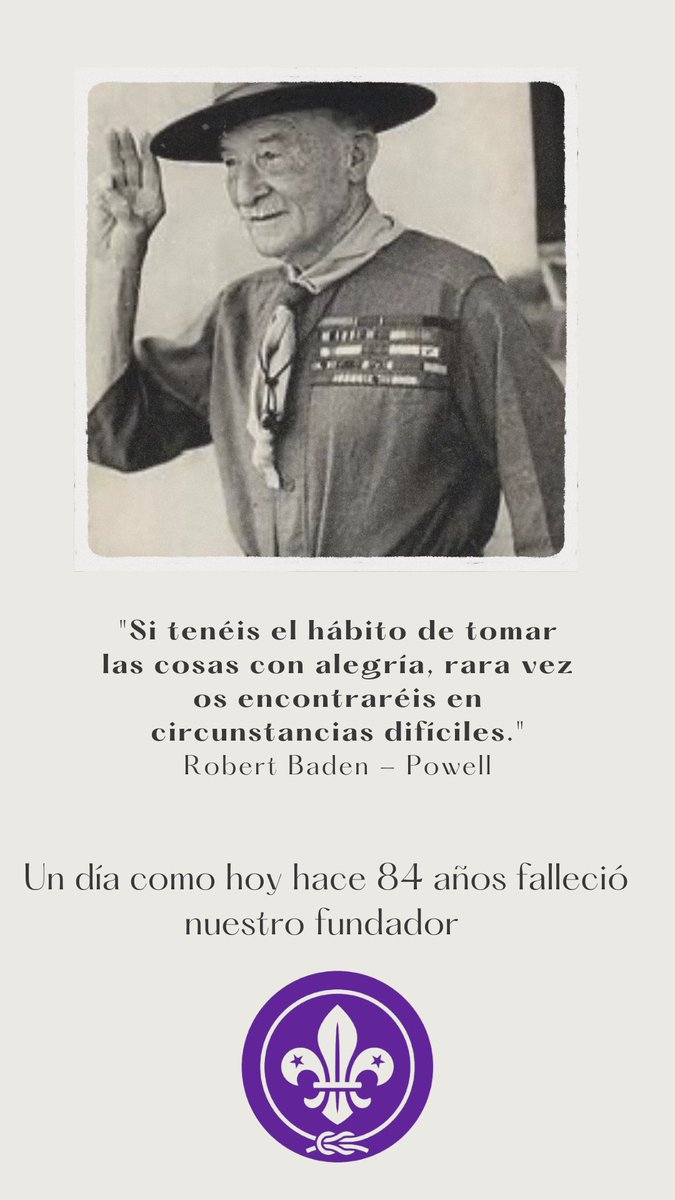 🎗️ Hoy conmemoramos 84 años del fallecimiento de nuestro fundador, Robert Baden-Powell

Un hombre cuya visión y compromiso con la juventud transformaron vidas y dejaron un legado que sigue vivo en cada rincón del mundo.