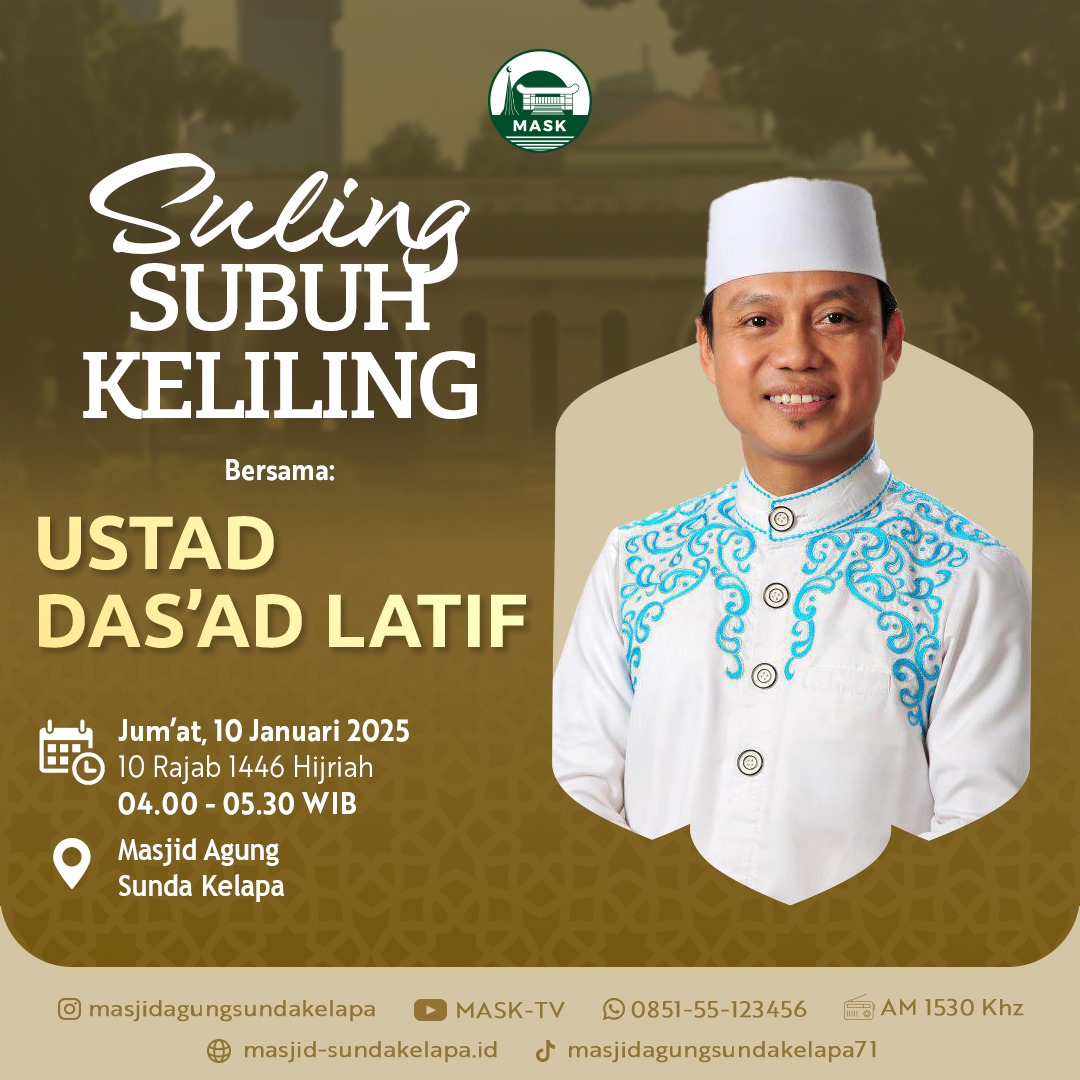 Bismillahirrahmanirrahim

📢 Sahabat Muslim, Hadirilah SULING Subuh Keliling bersama ustad @dasadlatif1212 Jumat, 10 Januari 2025
Terbuka untuk Muslim &amp; Muslimah

🕌 Masjid Agung Sunda Kelapa <a href="/MASK_menteng/">Masjid Agung Sunda Kelapa</a>