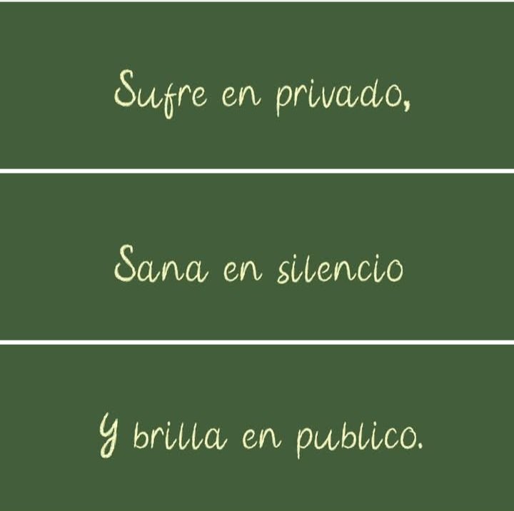 ✨️Sufre en privado, sana en silencio y brilla en público✨️
