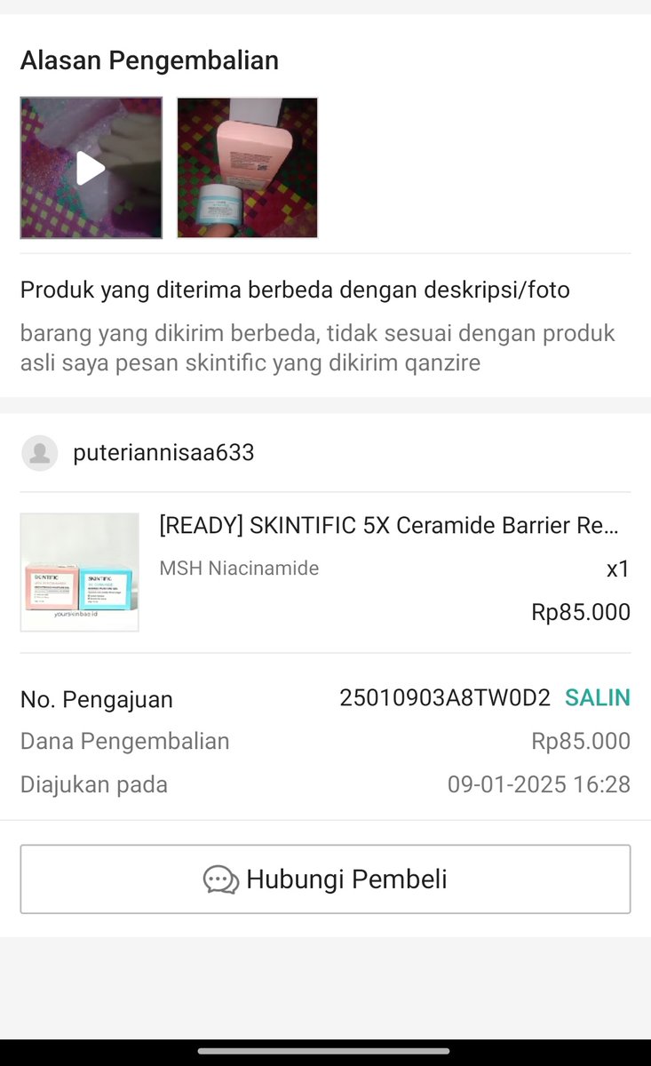YAALLAH JAHAT BGT OKNUM² KAYAK GINI😭😭 BARU BEBERAPA HARI KMRN AKU LIAT RAME BEGINIAN 
EH AKU KENA JUGA😭😭

Jadi dia beli skintific moisturizer yg pink, dia ajuin pengembalian uang krn katanya yg ku kirim produk lain/produk kw qanzire ntah apa itu😭😭😭