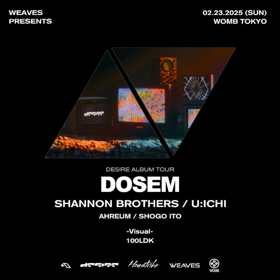 The iconic international artist <a href="/dosem/">DOSEM</a> , a key figure in Japan's melodic techno/house scene alongside Weaves, returns to Womb after nearly two years with his latest album, Desire.

2/23(SUN) WEAVES
🎟️ womb.co.jp/en/event/2025/…