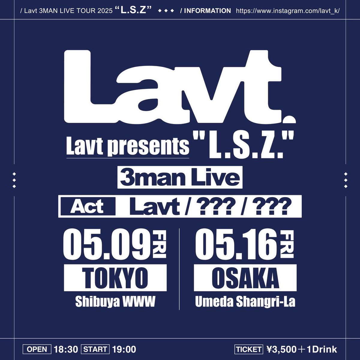 📢ライブ告知📢

「Lavt presents "L.S.Z."」3Man Live Tour開催決定🎉🎉

2025年5月9日（金） 東京 渋谷WWW
2025年5月16日（金） 大阪 梅田Shangri-La

出演：Lavt / ????? / ????? (対バンは後日発表)

🎫 チケット最速先行！
1/9(木)18時よりスタート！
eplus.jp/lavt/