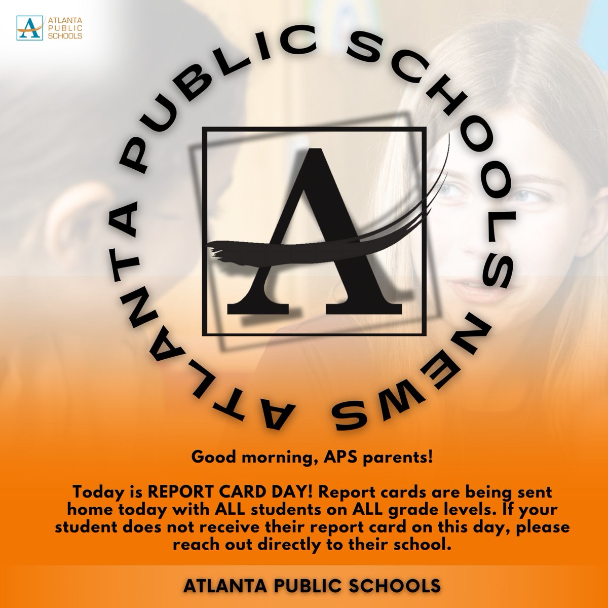ATL Public Schools (@apsupdate) on Twitter photo Good morning, APS parents!
Today is REPORT CARD DAY! Report cards are being sent home today with ALL students on ALL grade levels. If your student does not receive their report card on this day, please reach out directly to their school. Good morning, APS parents!
Today is REPORT CARD DAY! Report cards are being sent home today with ALL students on ALL grade levels. If your student does not receive their report card on this day, please reach out directly to their school.