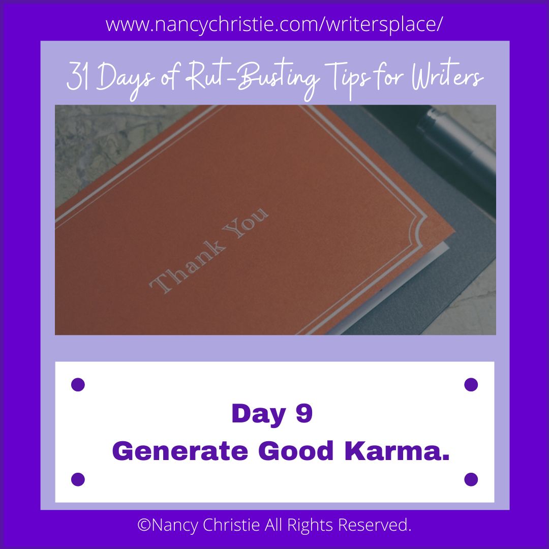 NChristie_OH's tweet image. Here’s Day 9’s tip from my 31 Days of Rut-Busting Tips for Writers: Generate Some Good Karma. Having a really bad writing day? Counter it by doing something positive for another writer! More in my post: buff.ly/3WckGaO #writingtips #writingsupport #creativity