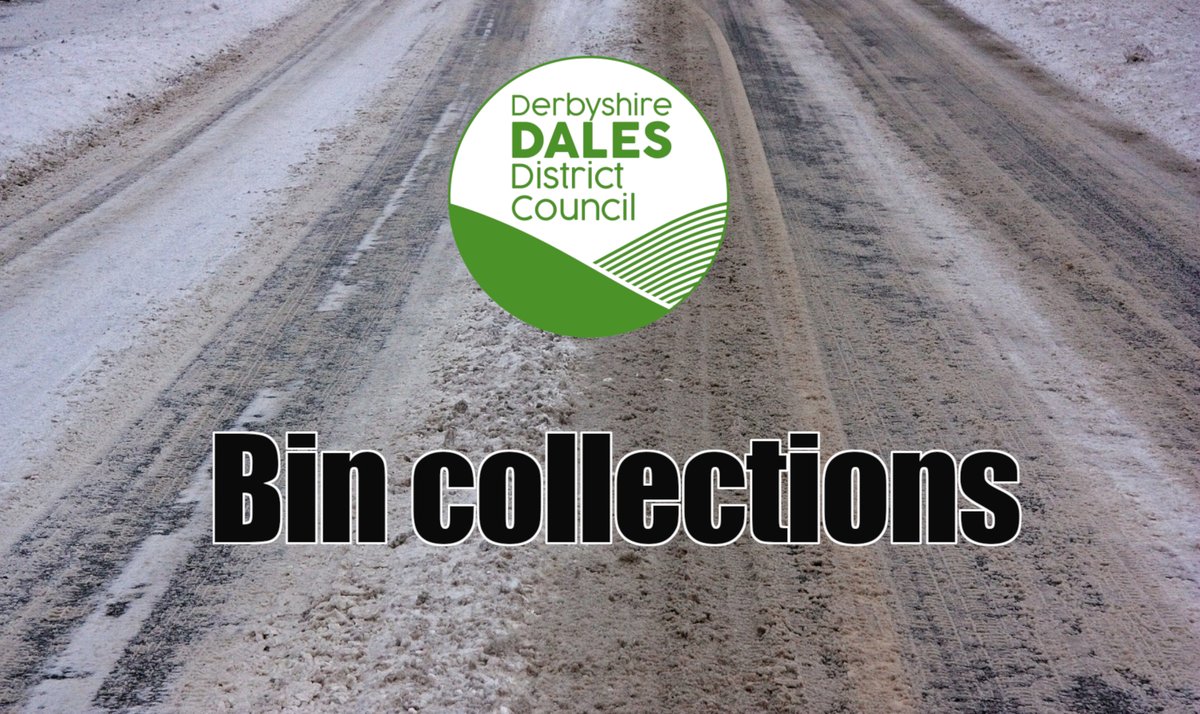 Bins update Thurs 9 Jan -  Weather conditions continue to make collections difficult today. If you have not received your collection yet, please leave your bins out and we will collect these as soon as possible. derbyshiredales.gov.uk/your-council/n…