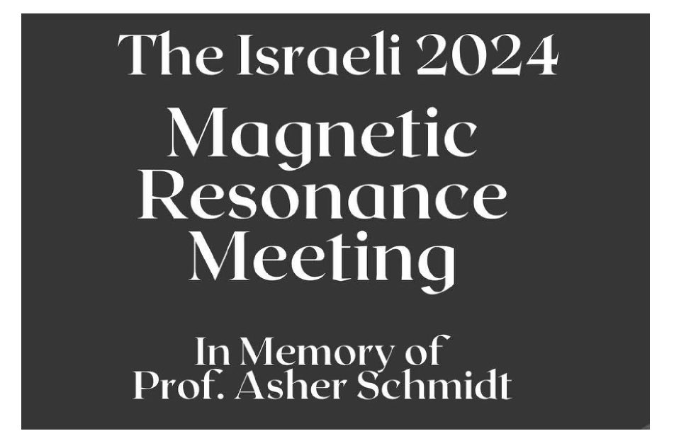 The Israel magnetic resonance society is honoring today the science and life of Asher Schmidt, by gathering for a day of lectures and interactions in the Technion institute of technology.