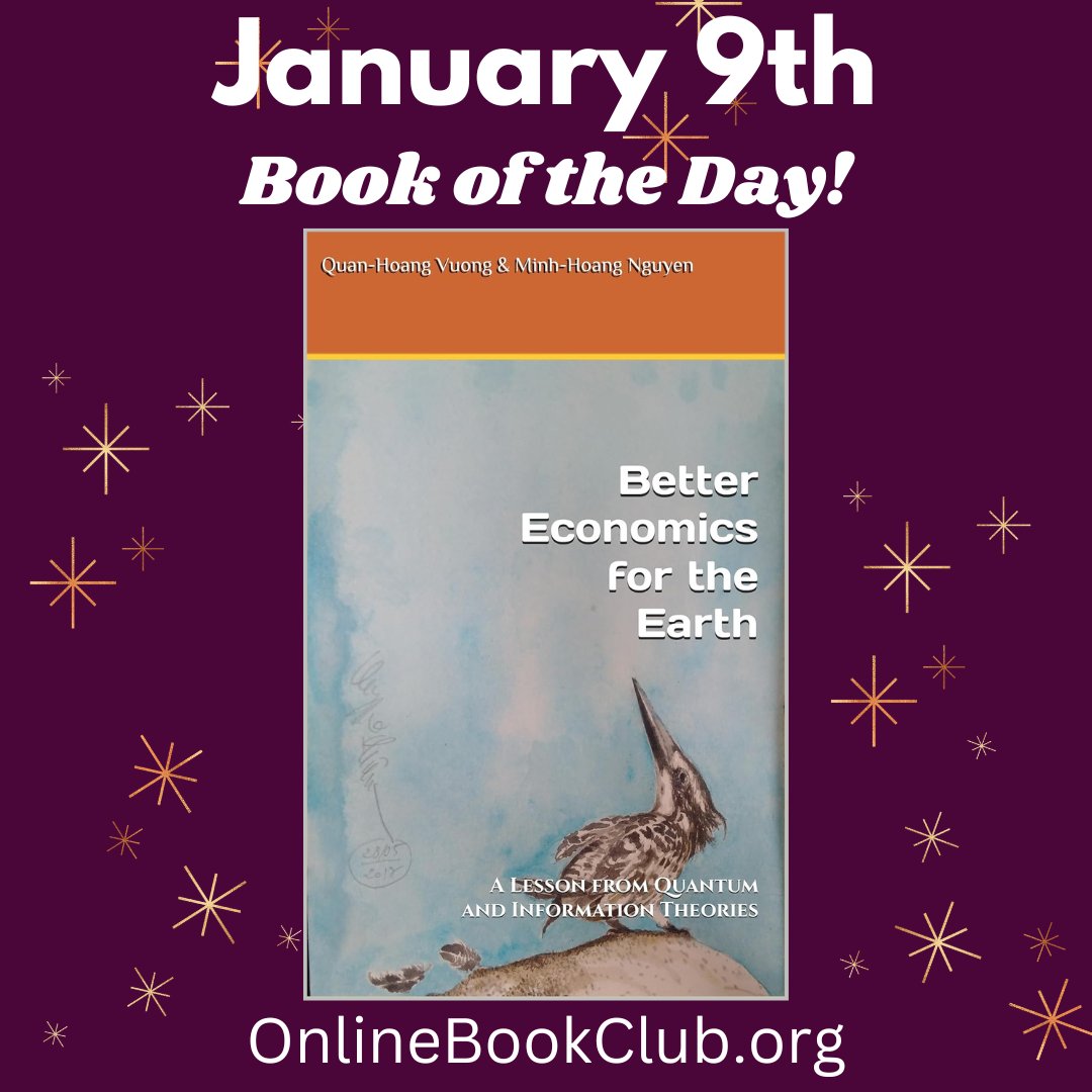 #BookoftheDay, January 9th—#NonFiction, #Rated5stars 

Temporarily #Discounted on Kindle!

forums.onlinebookclub.org/shelves/book.p…

Better Economics for the Earth: A Lesson from Quantum and Information Theories: Better Economics for the Earth by Quan-Hoang Vuong and Minh-Hoang Nguyen

Follow