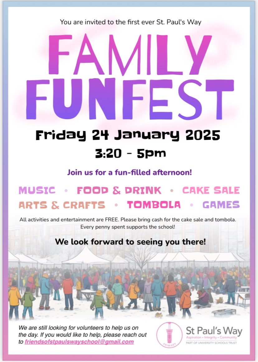 You are warmly invited to our Family Fun Fest on Friday 24th January between 3.20pm - 5pm at St Pauls Way Primary School. All proceeds will go towards supporting our Primary School activities. We look forward to welcoming you for a fun filled afternoon.