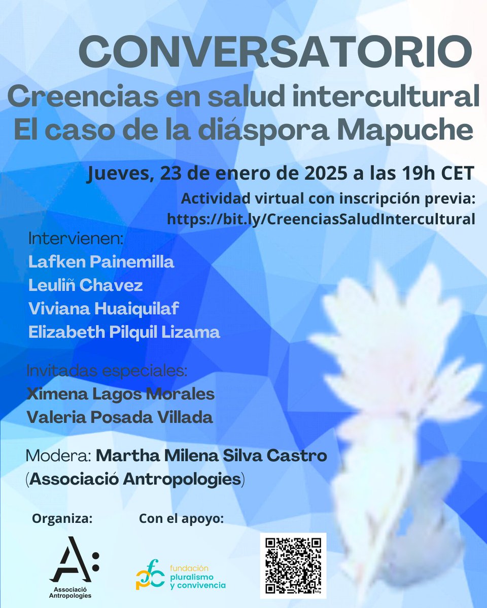 Iniciando 2025 no olvides inscribirte al Conversatorio virtual: 
"Creencias en salud intercultural. 
El caso de la diáspora Mapuche".  
🗓️Jueves, 23 de enero de 2025.  
🕢19:00h CET
📥bit.ly/CreenciasSalud…
Organiza
<a href="/antropologies/">Antropologies</a>
Con el apoyo de
<a href="/PluralismoyC/">Fundación Pluralismo y Convivencia</a> 
¡Te esperamos!
