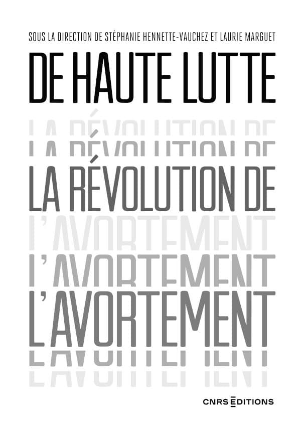 De haute lutte. La révolution de l’avortement Sous la direction de Stéphanie Hennette-Vauchez et Laurie Marguet parait ce jour chez CNRS Editions ctad.cnrs.fr/2025/01/09/d...