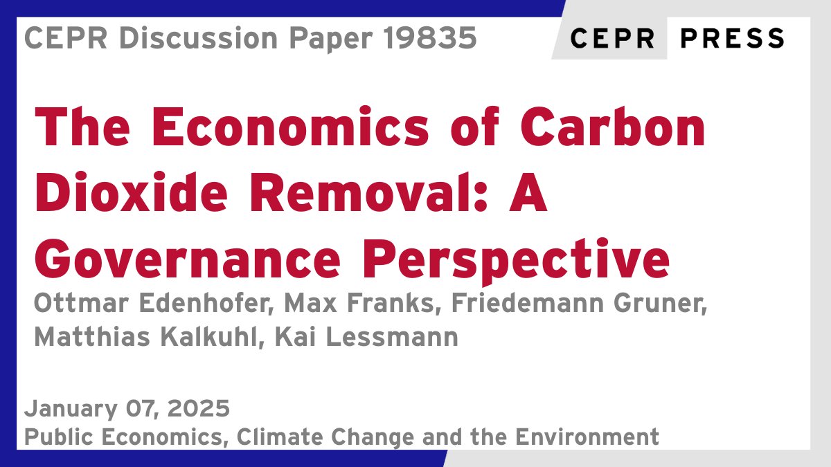 New CEPR DP19835
The Economics of Carbon Dioxide Removal: A Governance Perspective
Ottmar Edenhofer, Max Franks, Friedemann Gruner, <a href="/mkalkuhl/">Matthias Kalkuhl</a>, Kai Lessmann 
<a href="/PIK_Climate/">Potsdam Institute for Climate Impact Research PIK</a> <a href="/MCC_Berlin/">MCC Berlin</a> <a href="/TUBerlin/">TU Berlin</a> <a href="/unipotsdam/">Universität Potsdam</a>
ow.ly/rRif50UAWga
#CEPR_PE #CEPR_CCE #EconTwitter
