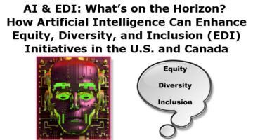 AI &amp; EDI: What’s on the Horizon? How Artificial Intelligence Can Enhance Equity, Diversity, and Inclusion (EDI) Initiatives in the U.S. and Canada: buff.ly/4fOYuL4